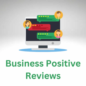 Business Positive Reviews