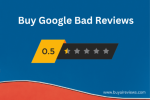 Buy Negative Google Reviews