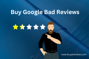 Buy Negative Google Reviews